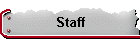 Staff